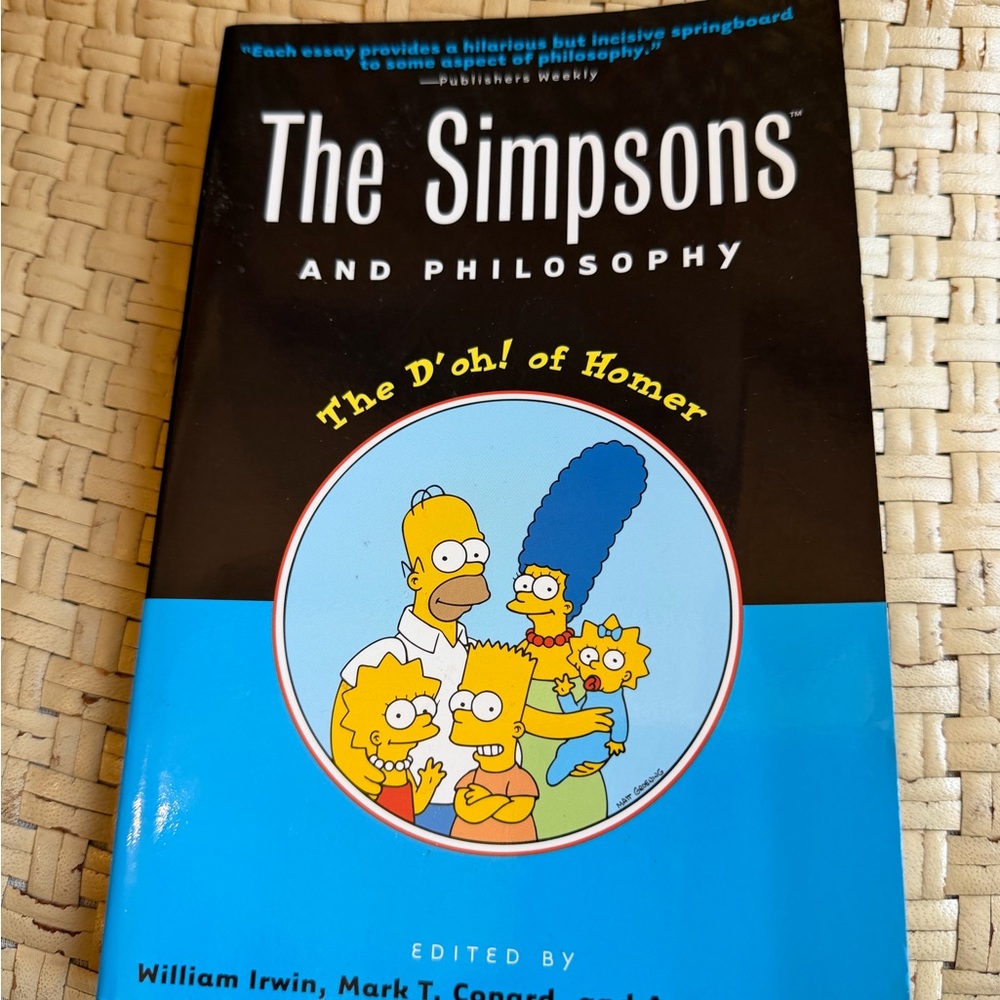 The Simpsons and Philosophy Book: The D’Oh ! Of Homer, William Irwin
